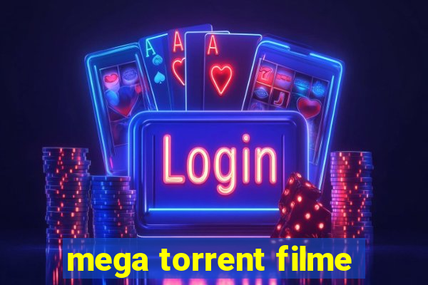 mega torrent filme